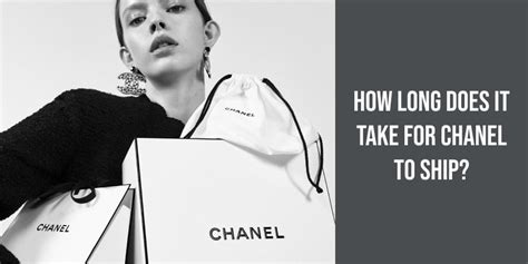 chanel delivery time|how long does chanel ship.